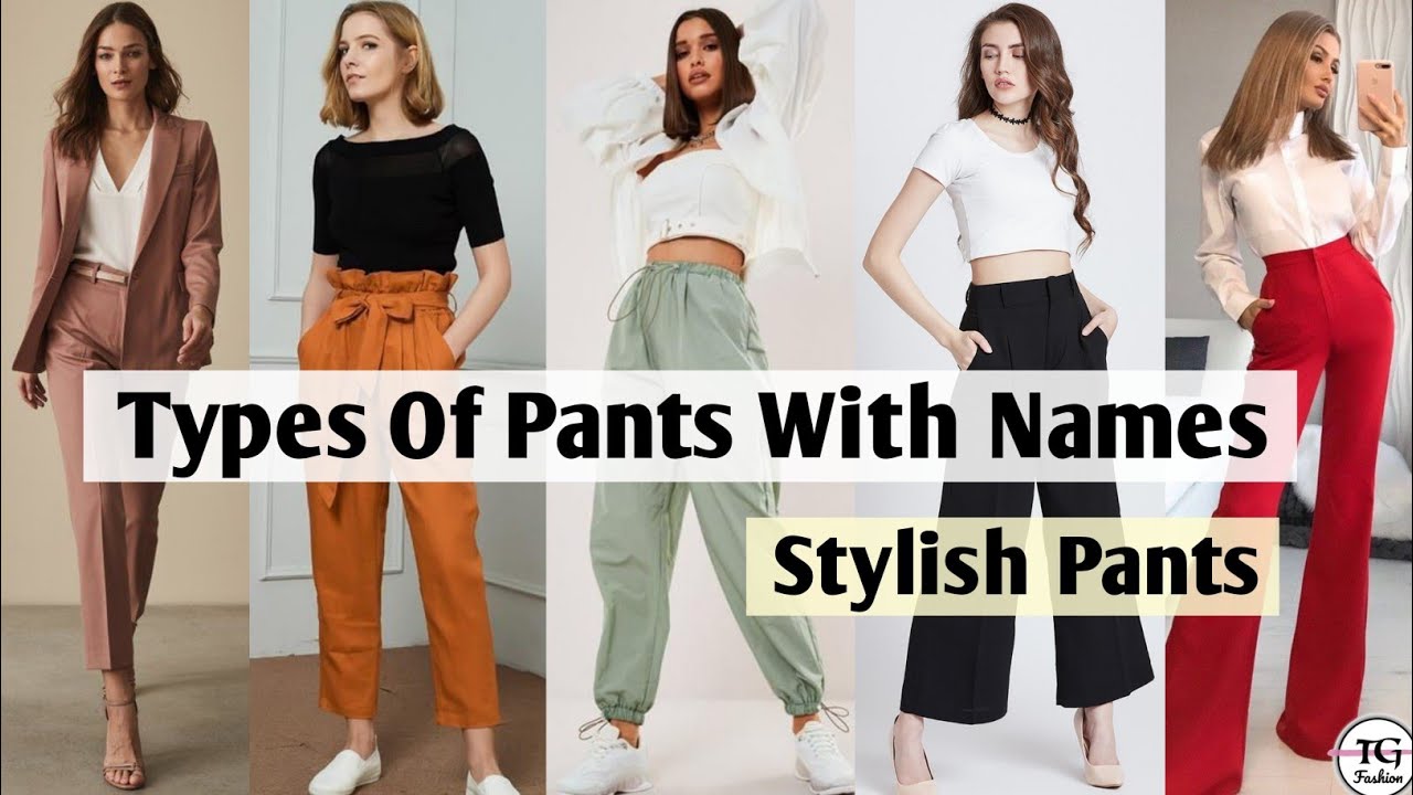 The Different Types of Pants Styles for Women